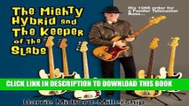 Ebook The Mighty Hybrid and the Keeper of the Slabs: His 1966 Order for a Fender Telecaster