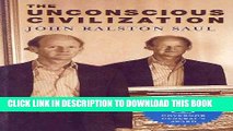Ebook The Unconscious Civilization (Cbc Massey Lectures Series) Free Read