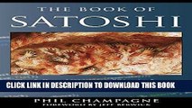 [READ] EBOOK The Book Of Satoshi: The Collected Writings of Bitcoin Creator Satoshi Nakamoto BEST
