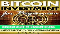 [READ] EBOOK Bitcoin Investment for Beginners: Discover How Bitcoin Works and Learn How to Buy,