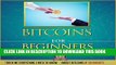 [READ] EBOOK Bitcoins for Beginners: Teach Me Everything I Need to Know about Bitcoins in 30