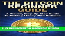 [READ] EBOOK Bitcoin Mining: The Bitcoin Beginner s Guide (Proven, Step-By-Step Guide To Making