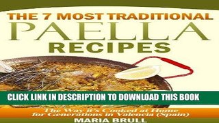[New] Ebook The 7 Most Traditional Paella Recipes: The Way It Has Been Cooked At Home For