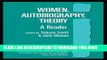 Ebook Women, Autobiography, Theory: A Reader (Wisconsin Studies in American Autobiography) Free Read
