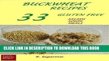 [New] Ebook Buckwheat Recipes.  33 Gluten Free  Salads, Soups, Meals: (These easy, delicious and