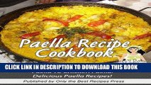 [New] Ebook Paella Recipe Cookbook. Learn To Make Everything From Seafood Paella To Chicken