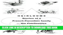 Best Seller Heirlooms: Stories of a French-Canadian Family - The Petrimoulxs Free Read