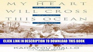 Ebook My Heart Will Cross This Ocean: My Story, My Son, Amadou Free Download