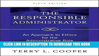 [FREE] EBOOK The Responsible Administrator: An Approach to Ethics for the Administrative Role BEST