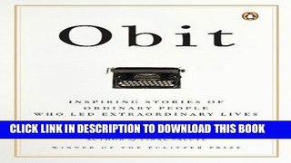 Ebook Obit: Inspiring Stories of Ordinary People Who Led Extraordinary Lives Free Read