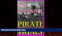 Books to Read  Pirate Trials: From Privateers to Murderous Villains; Their Dastardly Deeds and