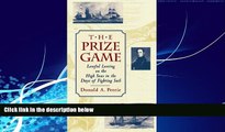 Big Deals  The Prize Game: Lawful Looting on the High Seas in the Days of Fighting Sail  Full