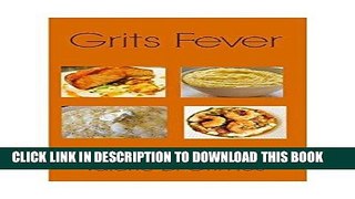 [New] Ebook Grits Fever Cookbook Free Online