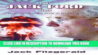 Best Seller The Jack Ford Story: Newfoundland s POW in Nagasaki Free Read