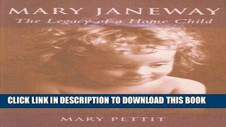 Best Seller Mary Janeway: The Legacy of a Home Child Free Read