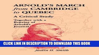 Best Seller Arnold s March from Cambridge to Quebec: A Critical Study Together with a Reprint of