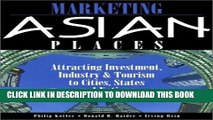 [FREE] EBOOK Marketing Asian Places: Attracting Investment, Industry and Tourism to Cities, States