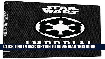 [DOWNLOAD] PDF Star WarsÂ®: Imperial Handbook (Star Wars (Chronicle)) New BEST SELLER
