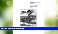 Must Have PDF  Field Manual FM 3-21.5 (FM 22-5) Drill and Ceremonies January 20, 2012 US Army