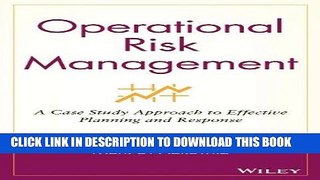 [BOOK] PDF Operational Risk Management: A Case Study Approach to Effective Planning and Response