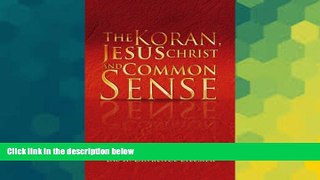 Must Have  The Koran, Jesus Christ and Common Sense  READ Ebook Online Audiobook