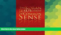 Must Have  The Koran, Jesus Christ and Common Sense  READ Ebook Online Audiobook