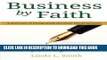 [READ] EBOOK Business by Faith Vol. I: A Journey of Integrating the Four D s of Success (Volume 1)