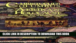 [FREE] EBOOK Christopher Columbus and the Afrikan Holocaust: Slavery and the Rise of European