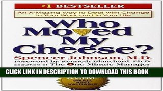[FREE] EBOOK Who Moved My Cheese?: An Amazing Way to Deal with Change in Your Work and in Your