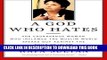 Ebook A God Who Hates: The Courageous Woman Who Inflamed the Muslim World Speaks Out Against the
