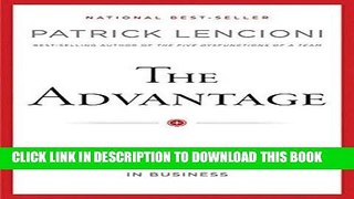 [READ] EBOOK The Advantage: Why Organizational Health Trumps Everything Else In Business BEST