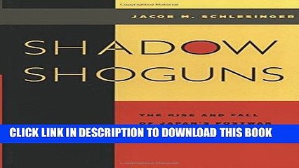 [DOWNLOAD] PDF Shadow Shoguns: The Rise and Fall of Japan s Postwar Political Machine Collection
