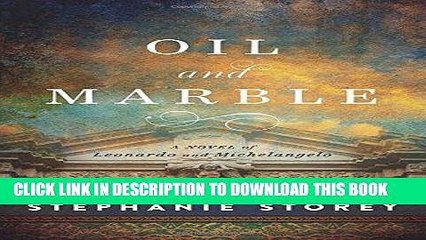 [BOOK] PDF Oil and Marble: A Novel of Leonardo and Michelangelo Collection BEST SELLER