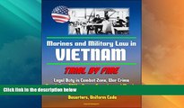 Big Deals  Marines and Military Law in Vietnam: Trial by Fire - Legal Duty in Combat Zone, War