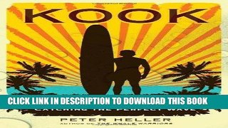 Best Seller Kook: What Surfing Taught Me About Love, Life, and Catching the Perfect Wave Free