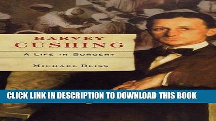 Best Seller Harvey Cushing: A Life in Surgery Free Read