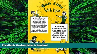 READ THE NEW BOOK San Jose With Kids: A Family Guide to the Greater San Jose and Santa Clara