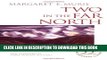 Ebook Two in the Far North Free Read
