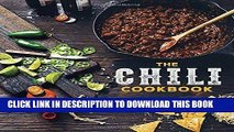 [New] Ebook The Chili Cookbook: A History of the One-Pot Classic, with Cook-off Worthy Recipes