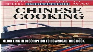 [New] PDF Chinese Cooking: How To Do It The Better Way Free Read