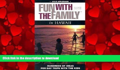 READ THE NEW BOOK Fun with the Family in Hawaii, 4th: Hundreds of Ideas for Day Trips with the