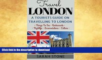 READ  Travel London: A Tourist s Guide on Travelling to London; Find the Best Places to See,
