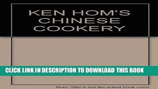 [New] Ebook KEN HOM S CHINESE COOKERY Free Online