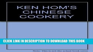 [New] Ebook KEN HOM S CHINESE COOKERY Free Read