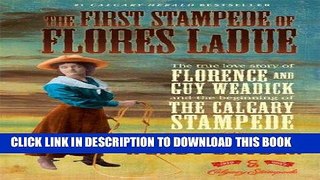 Best Seller The First Stampede of Flores LaDue: The True Love Story of Florence and Guy Weadick