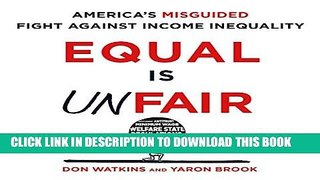[READ] EBOOK Equal Is Unfair: America s Misguided Fight Against Income Inequality BEST COLLECTION