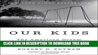 [READ] EBOOK Our Kids: The American Dream in Crisis ONLINE COLLECTION