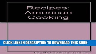 [New] Ebook Recipes: American Cooking Free Online