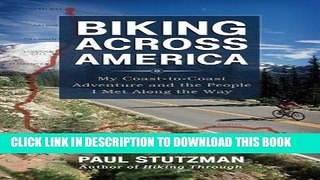 Ebook Biking Across America: My Coast-to-Coast Adventure and the People I Met Along the Way Free