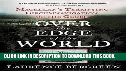 Ebook Over the Edge of the World: Magellan s Terrifying Circumnavigation of the Globe Free Read